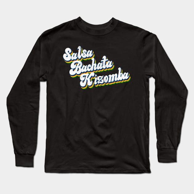 Salsa Bachata Kizomba SBK Long Sleeve T-Shirt by geekmethat